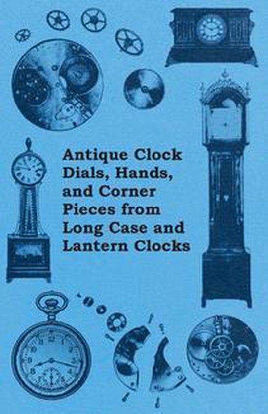 Antique Clock Dials, Hands, and Corner Pieces from Long Case ... - cover