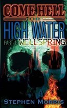 Come Hell or High Water, Part One