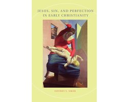 Jesus, Sin, and Perfection in Early Christianity