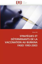 STRATÉGIES ET DÉTERMINANTS DE LA VACCINATION AU BURKINA FASO 1993-2003
