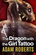 Boekomslag van 'The Dragon with the Girl Tattoo' van Adam Roberts met een getatoeëerde draak met een gestileerd meisjestatoeëring op de rug.