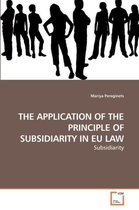 The Application of the Principle of Subsidiarity in Eu Law