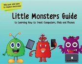 Little Monsters Guide to Learning How to Treat Computers, iPads and Phones