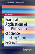 SpringerBriefs in Philosophy - Practical Applications of the Philosophy of Science