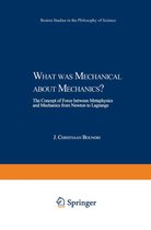 Boston Studies in the Philosophy and History of Science 224 - What was Mechanical about Mechanics