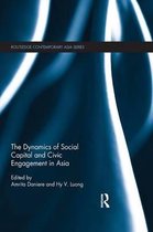 Routledge Contemporary Asia Series-The Dynamics of Social Capital and Civic Engagement in Asia