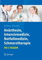 Springer-Lehrbuch - Anästhesie, Intensivmedizin, Notfallmedizin, Schmerztherapie….in 5 Tagen