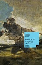 Historia De Los Heterodoxos Espanoles. Libro VI