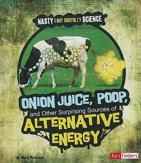 Onion Juice, Poop, and Other Surprising Sources of Alternative Energy