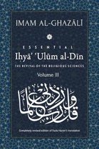ESSENTIAL IHYA' 'ULUM AL-DIN - Volume 3