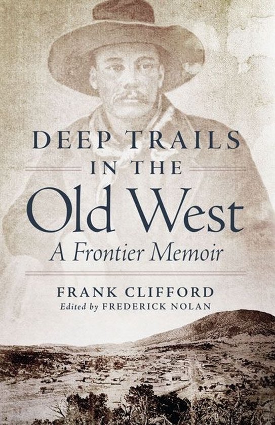 Boek cover Deep Trails in the Old West: A Frontier Memoir van Frank Clifford (Onbekend)