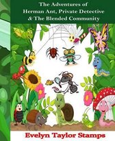 The Adventures of Herman Ant, Private Detective & The Blended Community