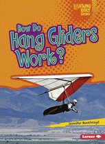 Lightning Bolt Books ® — How Flight Works - How Do Hang Gliders Work?