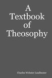 A Textbook of Theosophy