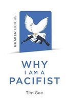 Quaker Quicks – Why I am a Pacifist – A call for a more nonviolent world