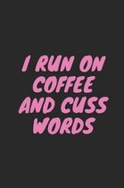 I Run on Coffee and Cuss Words