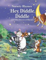 Nursery Rhymes- Hey, Diddle, Diddle and Other Best-Loved Rhymes