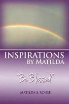 Inspirations by Matilda Be Blessed