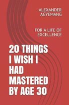 Empowerment- 20 Things I Wish I Had Mastered by Age 30