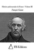 Histoire Parlementaire de France - Volume III