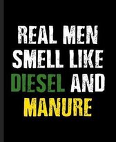 Real Men Smell Like Diesel and Manure