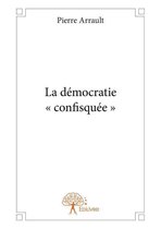 Collection Classique - La démocratie « confisquée »