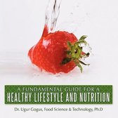 A Fundamental Guide for a Healthy Lifestyle and Nutrition