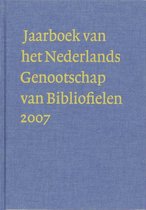 Jaarboek Van Het Nederlands Genootschap Van Bibliofielen / 2007 Xv