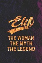 Elif the Woman the Myth the Legend