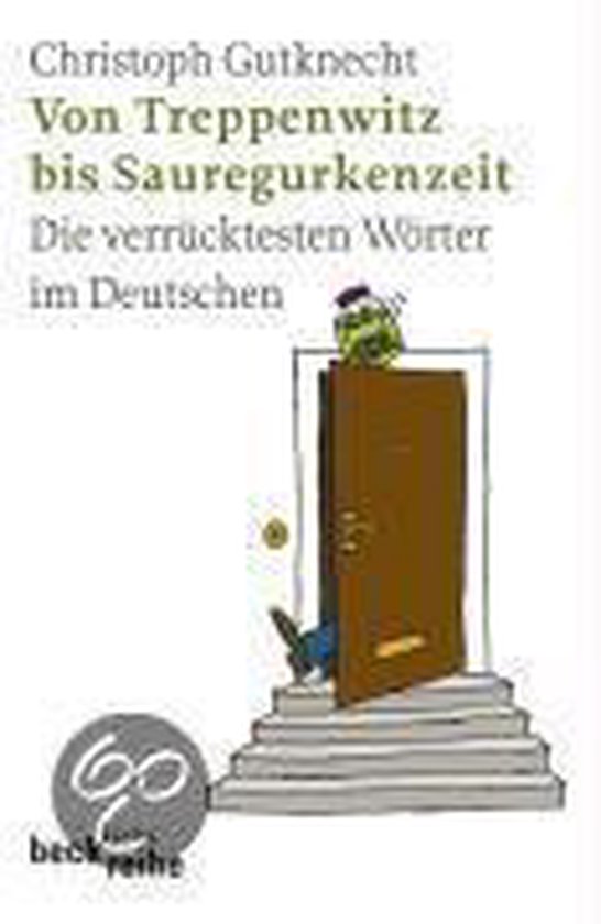 Von Treppenwitz bis Sauregurkenzeit