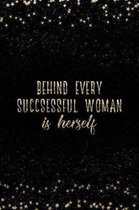 Behind Every Successful Woman Is Herself