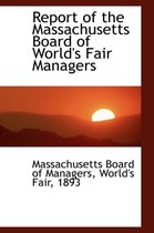 Report of the Massachusetts Board of World's Fair Managers