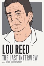 The Last Interview Series - Lou Reed: The Last Interview