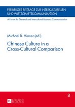 Freiberger Beitraege zur interkulturellen und Wirtschaftskommunikation 8 - Chinese Culture in a Cross-Cultural Comparison