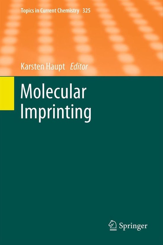 Topics in Current Chemistry 325 - Molecular Imprinting - cover