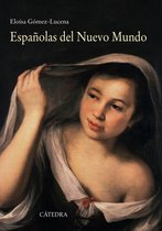 Historia. Serie mayor - Españolas del Nuevo Mundo