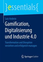 essentials - Gamification, Digitalisierung und Industrie 4.0