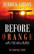 Before Orange Was the New Black