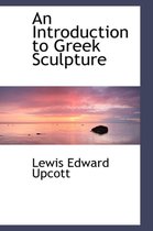 An Introduction to Greek Sculpture
