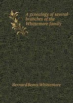 A genealogy of several branches of the Whittemore family