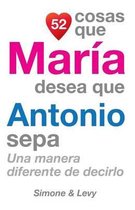 52 Cosas Que Mar a Desea Que Antonio Sepa
