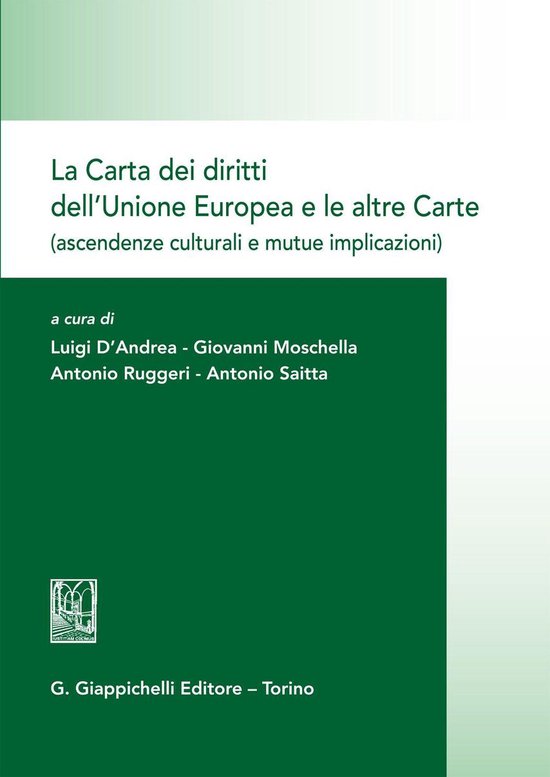 La Carta dei diritti dell'Unione Europea e le altre Carte (ascendenze culturali e...