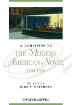 Blackwell Companions to Literature and Culture - A Companion to the Modern American Novel, 1900 - 1950