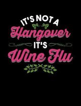 It's Not Hangover It's Wine Flu