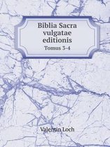 Biblia Sacra vulgatae editionis Tomus 3-4