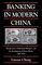 Cambridge Modern China Series- Banking in Modern China