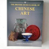 The British Museum Book of Chinese Art