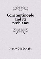 Constantinople and its problems