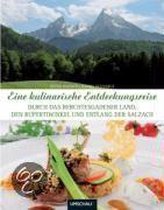 Eine kulinarische Entdeckungsreise durch das Berchtesgadener Land, den Rupertiwinkel und entlang der Salzach