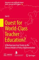 Education in the Asia-Pacific Region: Issues, Concerns and Prospects 34 - Quest for World-Class Teacher Education?